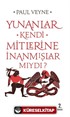 Yunanlar Kendi Mitlerine İnanmışlar Mıydı?