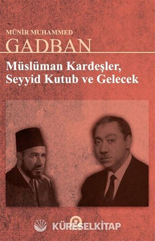 Müslüman Kardeşler, Seyyid Kutup ve Gelecek