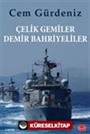 Çelik Gemiler Demir Bahriyeliler