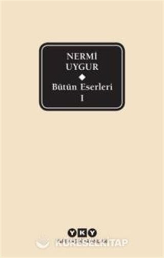 Bütün Eserleri 1 / Nermi Uygur