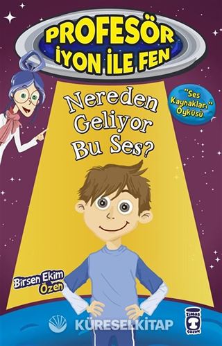 Nereden Geliyor Bu Ses / Profesör İyon İle Fen 2