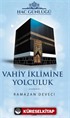 Hac Günlüğü Vahiy İklimine Yolculuk