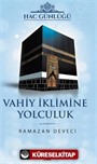 Hac Günlüğü Vahiy İklimine Yolculuk