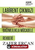 Labirent Çıkmazı - Bağımlılıkla Mücadele Rehberi