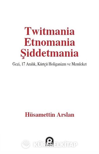 Twitmania Etnomania Şiddetmania