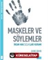 Maskeler ve Söylemler