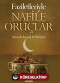 Faziletleriyle Nafile Oruçlar