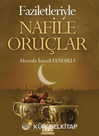 Faziletleriyle Nafile Oruçlar
