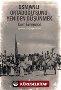 Osmanlı Ortadoğu'sunu Yeniden Düşünmek