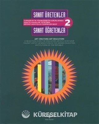 Sanat Üretenler / Sanat Öğretenler 2 / Art Creators / Art Educators