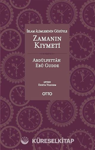 İslam Alimlerinin Gözüyle Zamanın Kıymeti (Cep Boy)