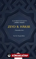 Allah Resulü'nün Dostu Hıbbu'r-Resul Zeyd B. Harise