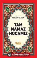 Tam Namaz Hocamız (1.hamur ciltsiz)