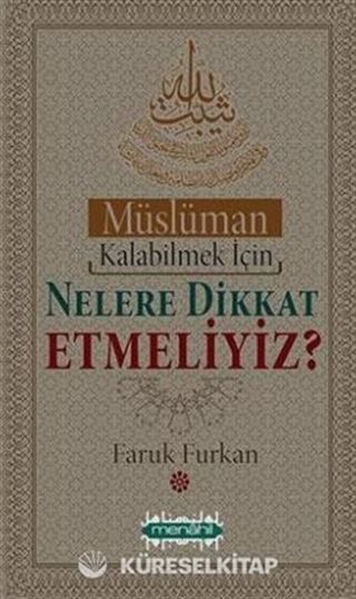 Müslüman Kalabilmek İçin Nelere Dikkat Etmeliyiz?