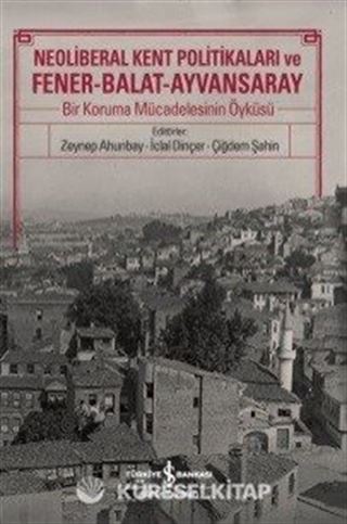 Neoliberal Kent Politikaları ve Fener-Balat-Ayvansaray
