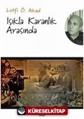 Işıkla Karanlık Arasında