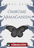 Ömrüme Armağansın