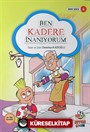 Ben Kadere İnanıyorum / İman Serisi 6