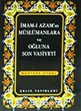 İmamı Azam'ın Müslümanlara ve Oğluna Son Vasiyeti