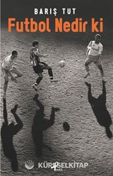 Futbol Nedir ki