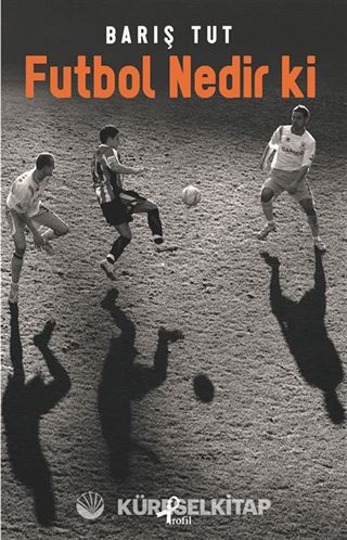 Futbol Nedir ki