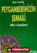 Peygamberimizin Şemaili / Mucizeleri