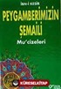 Peygamberimizin Şemaili / Mucizeleri