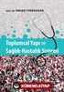 Toplumsal Yapı ve Sağlık Hastalık Sistemi