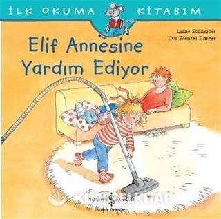 Elif Annesine Yardım Ediyor / İlk Okuma Kitabım
