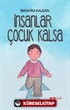 İnsanlar Çocuk Kalsa