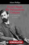 Freud Olmak: Bir Psikanalistin Gelişimi