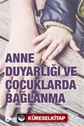 Anne Duyarlığı ve Çocuklarda Bağlanma