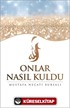 Onlar Nasıl Kuldu?