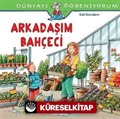 Arkadaşım Bahçeci / Dünyayı Öğreniyorum