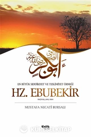 Hazreti Ebubekir / En Büyük Sıddıkıyet ve Teslimiyet Örneği