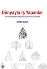 Dünyayla İş Yapanlar Küreselleşme Sürecinde Türk Çokulusları