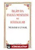İslam'da Evliya Meselesi ve Harikalar