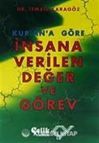 Kur'an'a Göre İnsana Verilen Değer ve Görev
