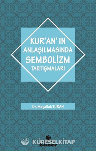 Kur'an'ın Anlaşılmasında Sembolizm Tarışmaları