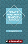 Kur'an'ın Anlaşılmasında Sembolizm Tarışmaları