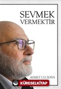 Sevmek Vermektir