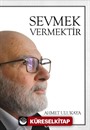 Sevmek Vermektir