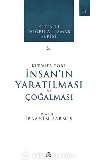 Kur'an'a Göre İnsanın Yaratılması ve Çoğalması / Kur'an'ı Doğru Anlamak Serisi 3