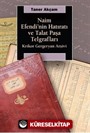 Naim Efendi'nin Hatıratı ve Talat Paşa Telgrafları