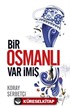 Bir Osmanlı Var İmiş