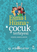 Esma-i Hüsna ile Çocuk Terbiyesi