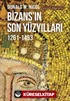 Bizans'ın Son Yüzyılları 1261-1453