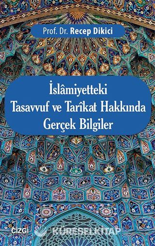 İslamiyetteki Tasavvuf ve Tarikat Hakkında Gerçek Bilgiler