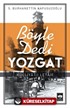 Böyle Dedi Yozgat