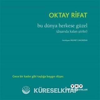 Bu Dünya Herkese Güzel ( Dışarıda Kalan Şiirler)